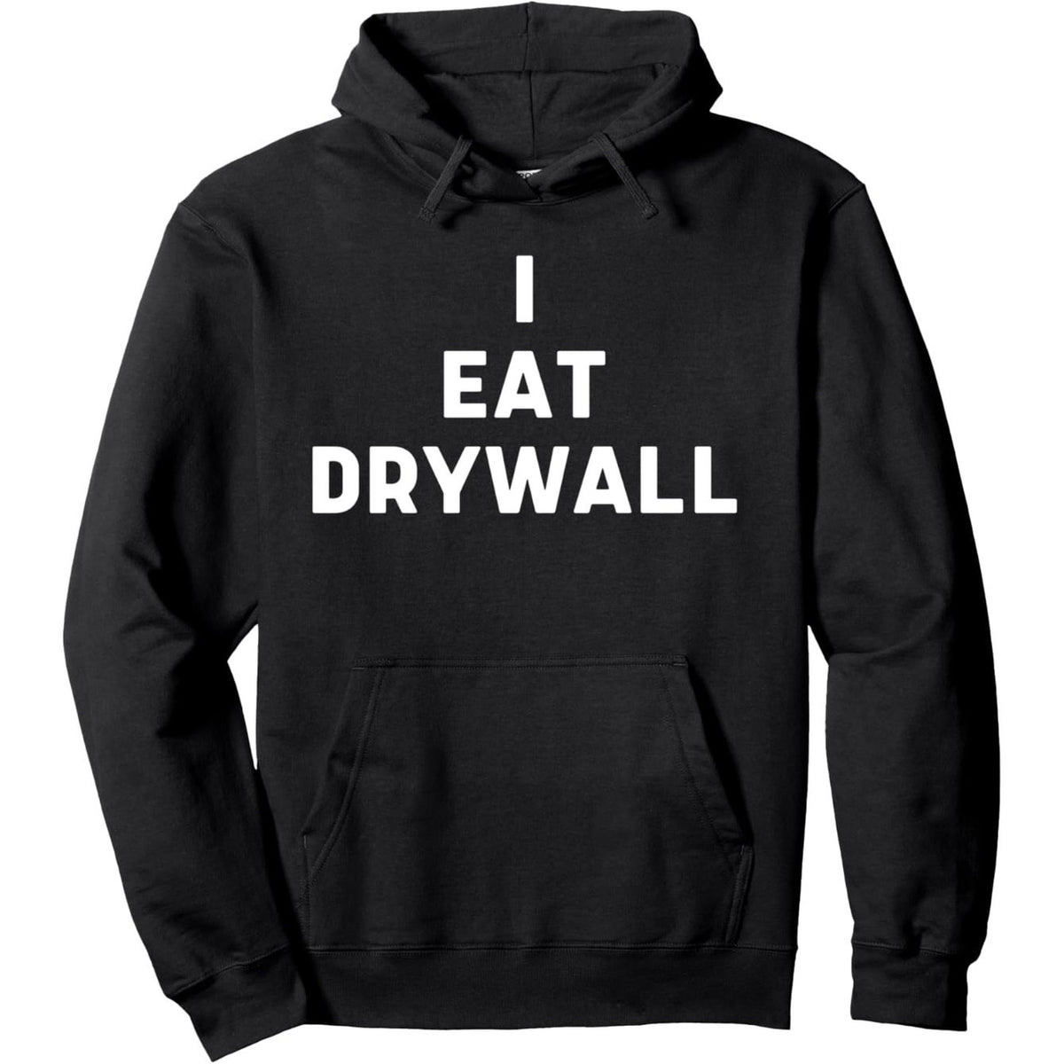 Men's "I Eat Drywall" Sarcastic Humor Hoodie