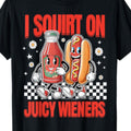 Funny I Squirt On Wieners Inappropriate T-Shirt | Retro Hot Dog; Ketchup Design with Slogan, Crew Neck, Slight Stretch Fabric, Casual Party Outfit, Novelty Prank Gift for Hot Dog Lovers