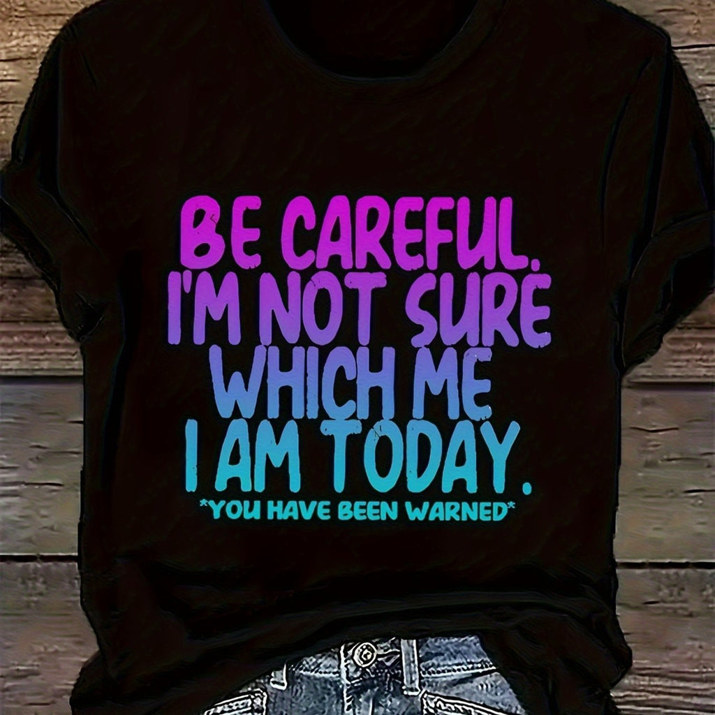 Women's Funny "Be Careful I'm Not Sure Who I Am Today" Slogan T-Shirt - Bold Purple & Blue Lettering, Loose Fit Round Neck Short Sleeve, Machine Washable Black Casual Top for all-Season Wear, Humorous Text Shirt for Daily Outfits