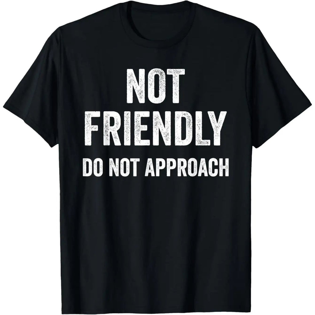 Funny 'Not Friendly Do Not Approach' Graphic T-Shirt - 100% Retro Humor Tee with Lettering, Unisex Casual Round Neck Short Sleeve Shirt for Men & Women, Funny Warning Message Apparel (Sizes S-XXXL) - Perfect Christmas & New Year Gift Idea, Plus Size