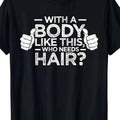 Men'S Funny "Who Needs Hair?" Graphic T-Shirt - Crew Neck Short Sleeve with Thumbs-Up Hair Design, Slight Stretch Regular Fit, All-Season Comfort Casual Streetwear Tee for Men, Humorous Bald Statement Apparel