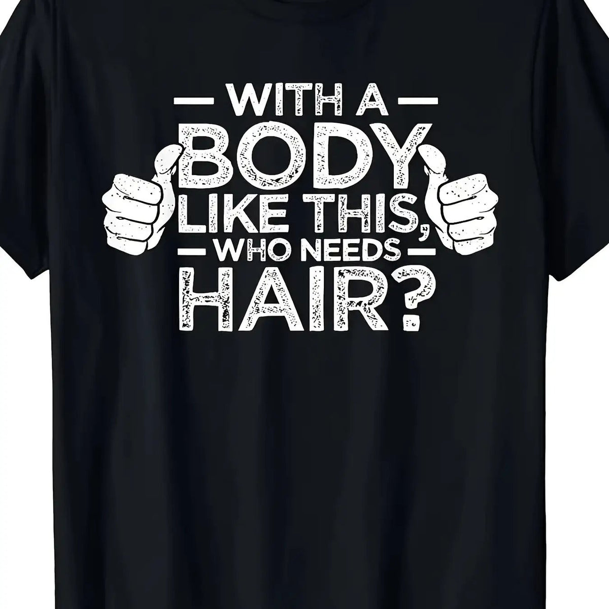 Men'S Funny "Who Needs Hair?" Graphic T-Shirt - Crew Neck Short Sleeve with Thumbs-Up Hair Design, Slight Stretch Regular Fit, All-Season Comfort Casual Streetwear Tee for Men, Humorous Bald Statement Apparel