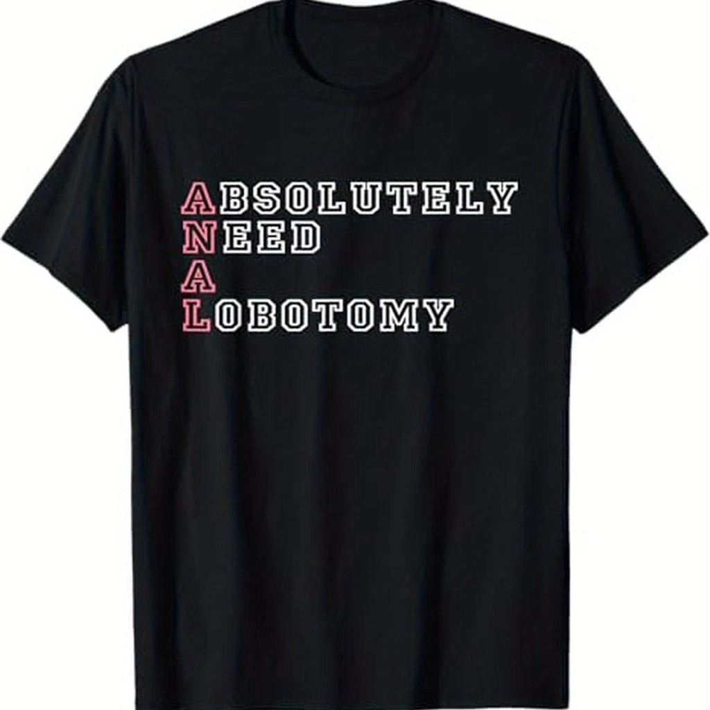 "Absolutely Need a Lobotomy" T-Shirt