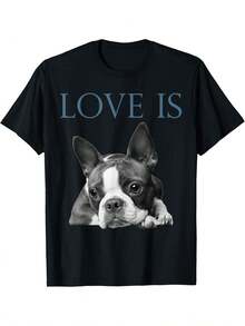 Freundlicher Slogan, Boston Terrier Love Is Love Grafik-T-Shirt, Baumwolle Rundhalsausschnitt Kurzarm-Tee Für Männer, Lässige Sommer-Shirt Für Den Wochenendausflug, Lässige Kleidung  Lässiger Hund-Druck  Bequeme Passform