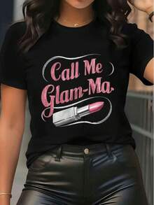 Women's Casual Round Neck Short Sleeve T - Shirt With "Call Me Glam - Ma" Lipstick Graphic Print, Loose Fit Basic Tee Top For Daily Wear, Ideal Gift For Mom & Grandma