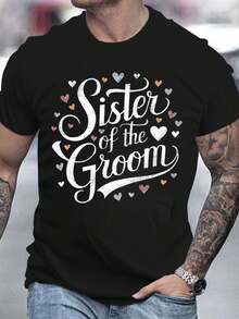 Men's "Sister Of The Groom" Graphic Tee, Casual Short Sleeve Crew Neck Top With Colorful Heart Patterns, Loose Fit Wedding Party T - Shirt For Brother's Wedding Outfit