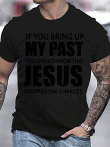 Men's Casual Religious Slogan Graphic Tee "IF YOU BRING UP MY PAST YOU SHOULD KNOW THAT JESUS DROPPED THE CHARGES" Loose Fit Short Sleeve T - Shirt