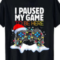 Christmas "I Paused My Game to Be Here" Funny Game T-Shirt | 220g, Crew Neck, Casual Style, Short Sleeve, All-season Wear, Heat Transfer Printing