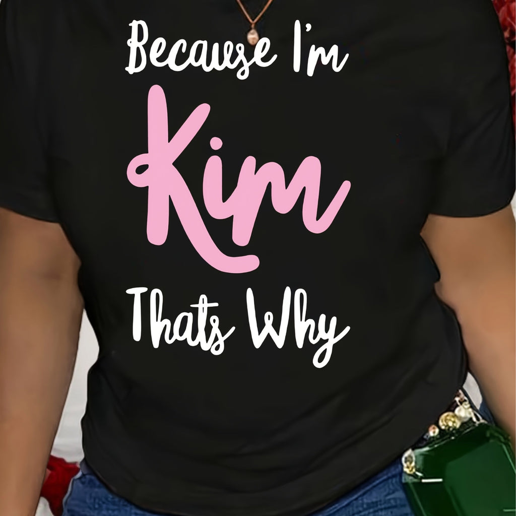 Women's Funny "Because I'm Kim That's Why" Graphic T-Shirt - Bold Pink Lettering Crew Neck Tee - Heavyweight 180GSM Polyester Top - Everyday Casual Outfit Essential - Machine Washable Statement Shirt, Allseason Apparel, Playful Design
