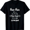Too Cool Nan-Nan Special Grandma T-Shirt, 100% Cotton, Halloween Thanksgiving Christmas Gift For Men Women Family Friends, S-XXXL, Black