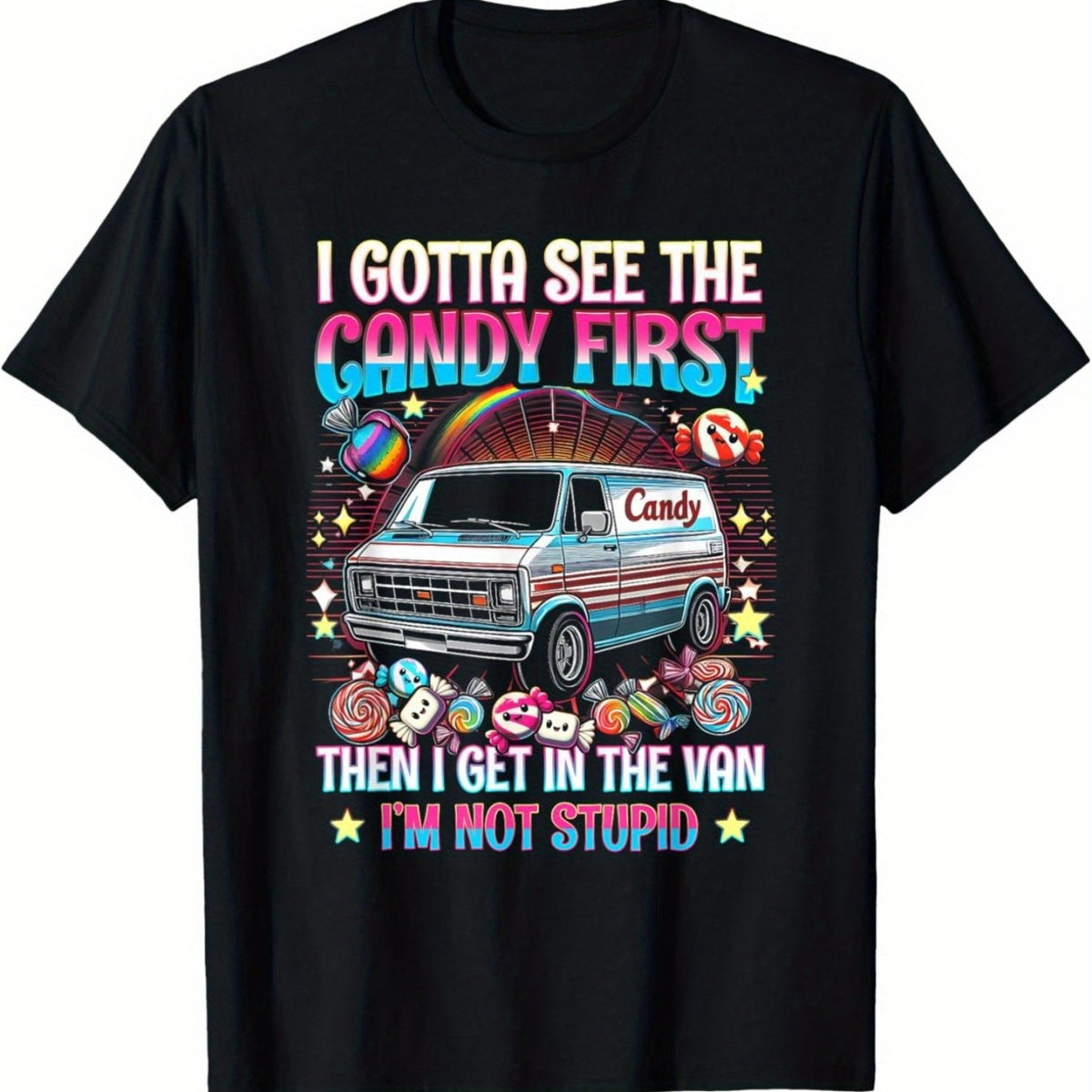 Men'S Graphic T-Shirt | I GOTTA SEE THE CANDY FIRST - Fun Short Sleeve Tee with Colorful Crisp Print Featuring Candy Van, Rainbow, and Planets | Perfect for Casual Outings, Crew Neck, All-Season, Regular Fit, Lightweight for Ultimate Comfort and Bre