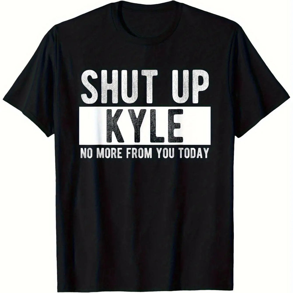 SHUT UP KYLE Funny Meme T-Shirt - Heavyweight 100% Cotton (180g) Unisex Casual Tee with Bold SHUT UP KYLE Graphic Print, Crew Neck Short Sleeve Shirt for Men & Women (S-XXXL, Black) - Machine Washable Humorous Design