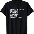 Men'S Funny Sarcastic Quote T-Shirt - "No Need to Repeat Yourself" Funny Saying - with Text - Soft Breathable Crew Neck Tee - Everyday Casual Shirt for Parties, Gifts & Casual Attire - Funny Conversation Starter Apparel - Adult Men'S Humor Apparel -