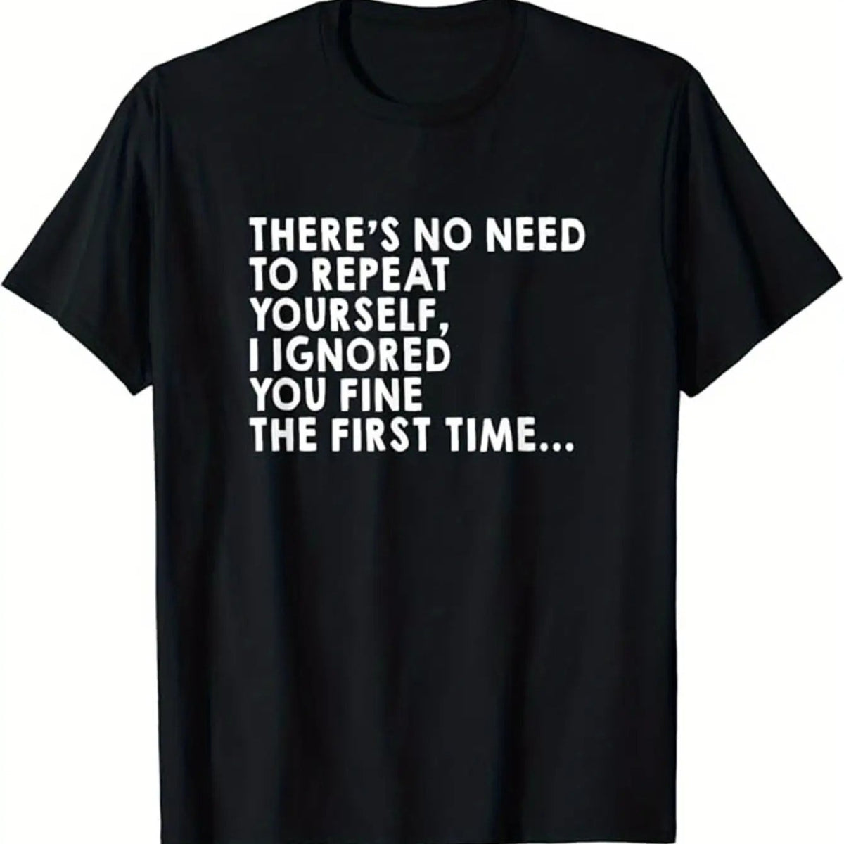 Men'S Funny Sarcastic Quote T-Shirt - "No Need to Repeat Yourself" Funny Saying - with Text - Soft Breathable Crew Neck Tee - Everyday Casual Shirt for Parties, Gifts & Casual Attire - Funny Conversation Starter Apparel - Adult Men'S Humor Apparel -