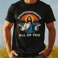 Men's 'Disappointments All Of You' Graphic T-Shirt - 180g Breathable Crew Neck Short Sleeve Tee with Bold Slogan Print, Casual Hiking & Gym Wear, Washable Outdoor Top for Spring Summer Fall - Black Statement Apparel