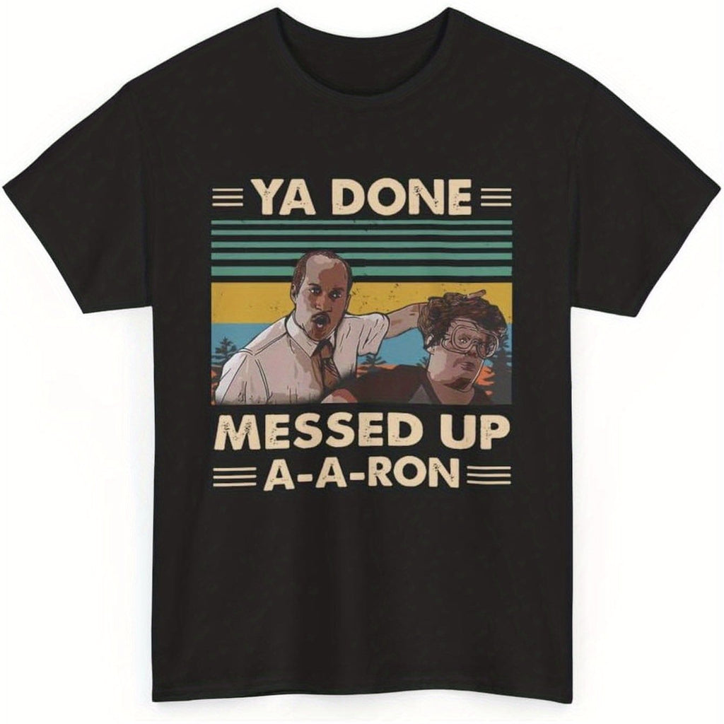 Men's Vintage "Ya Done Messed Up-A Ron" T-Shirt - 100% Cotton
