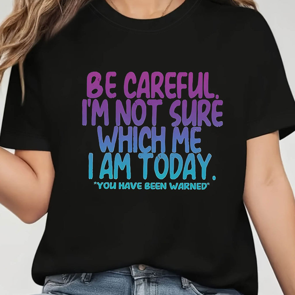 Plus Size - Plus Size, Women'S Funny Sassy Graphic T-Shirt - "Be Careful I'm Not Sure Which Me I Am Today" Statement Tee in with Pink & Lettering - Lightweight Everyday Shirt for Women - All-Season Casual Streetwear Top - Perfect Gift for Christmas