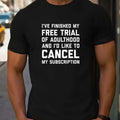 Men's Funny "Cancel Adulthood Subscription" Slogan T-Shirt - Slim-Fit Short Sleeve Casual Humor Tee with White Print on Black Shirt for s, Round Neck Funny Idea for Parties & Casual Attire (Cancel Adulting)