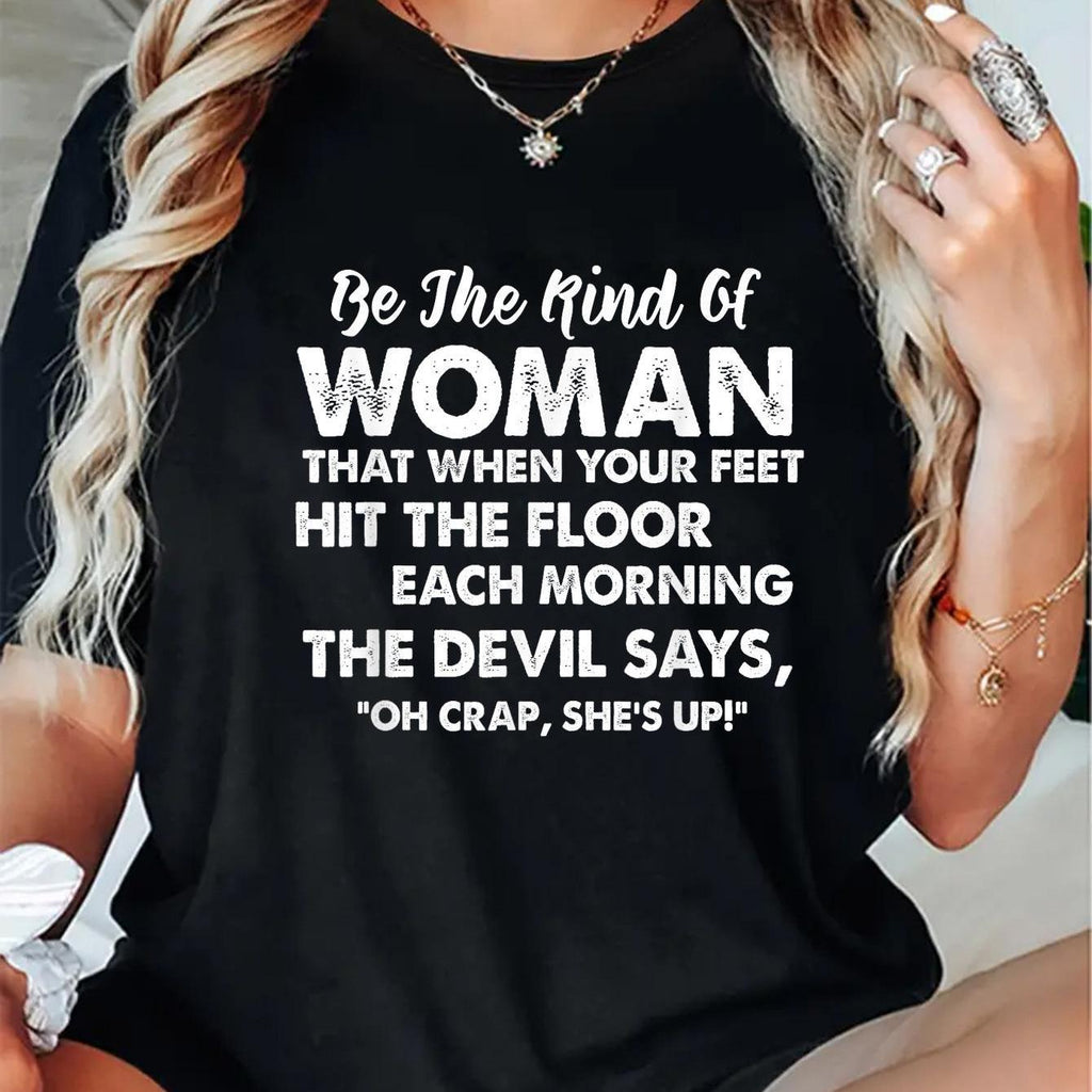 Women's Funny "Be The Kind Of Woman The Devil Says Oh Crap She Up" T-Shirt - 100% 180g Short Sleeve Round Neck Casual Top with Edgy Humor Slogan, Casual Attire & Party Outfits