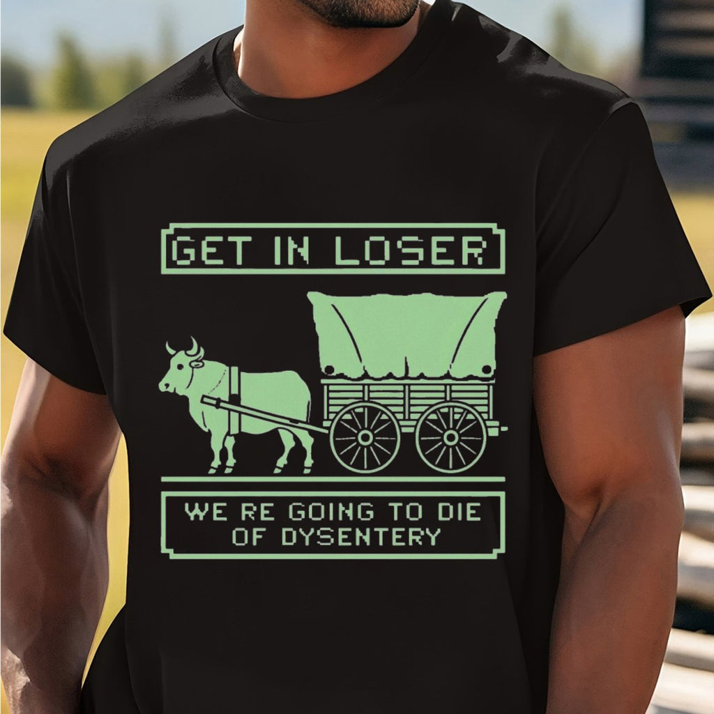 Men's Big & Tall Retro Gaming T-Shirt - Funny "Get In Loser - We're Going to Die of Dysentery" Vintage Video Game Tee - Loose Fit Crew Neck Shirt for Casual Wear, Gamer Parties & Gifts for Adult Gamers