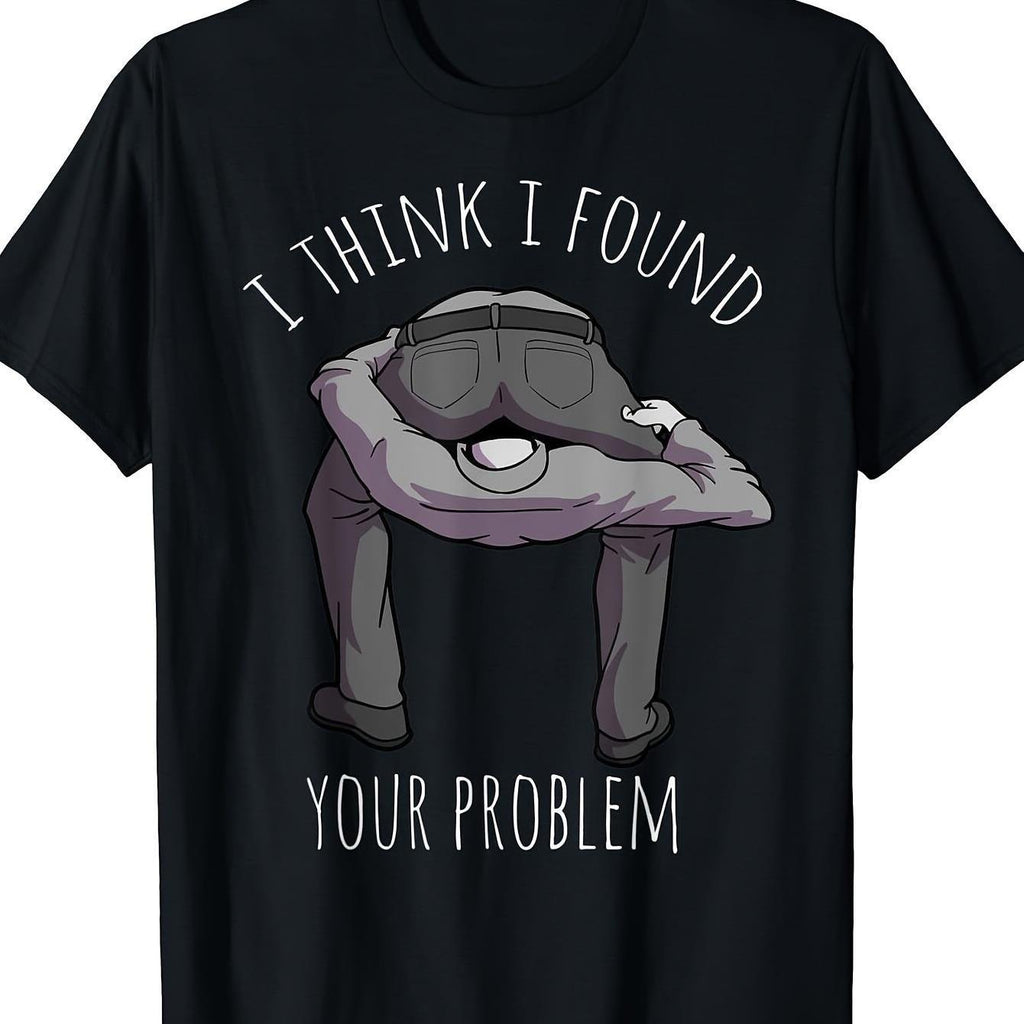 J'ai Trouvé Ton Problème - T-Shirt Drôle et Original, Idée Cadeau Parfaite Taille S-3XL