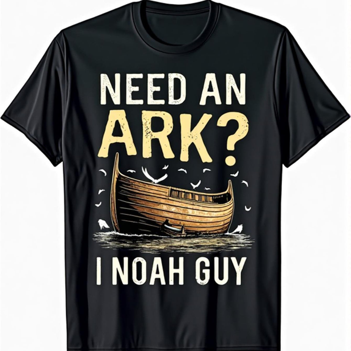 's Noah's Ark T-Shirt "Need an Ark?" & "I Noah Guy" Joke Design