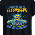 Electrician Humor Graphic T-Shirt | "Always Be Nice to Electricians" Skull Design with Lightning, Black and Yellow Casual Short Sleeve Top, Suitable for Electrical Engineers, Machine Washable Regular Fit, Engineering Themed Clothing