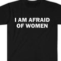 Fear of women T-shirt conflict T-shirt