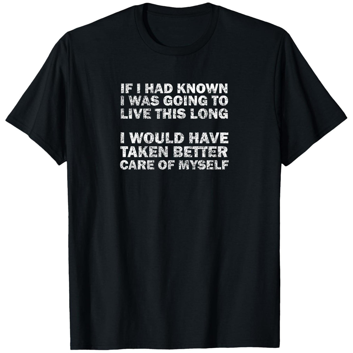 Men's Funny Sarcastic Cotton T-Shirt- If I Knew I'd Live This Long Print, Crew Neck, Short Sleeve, Black with White Text, Casual Summer T-Shirt