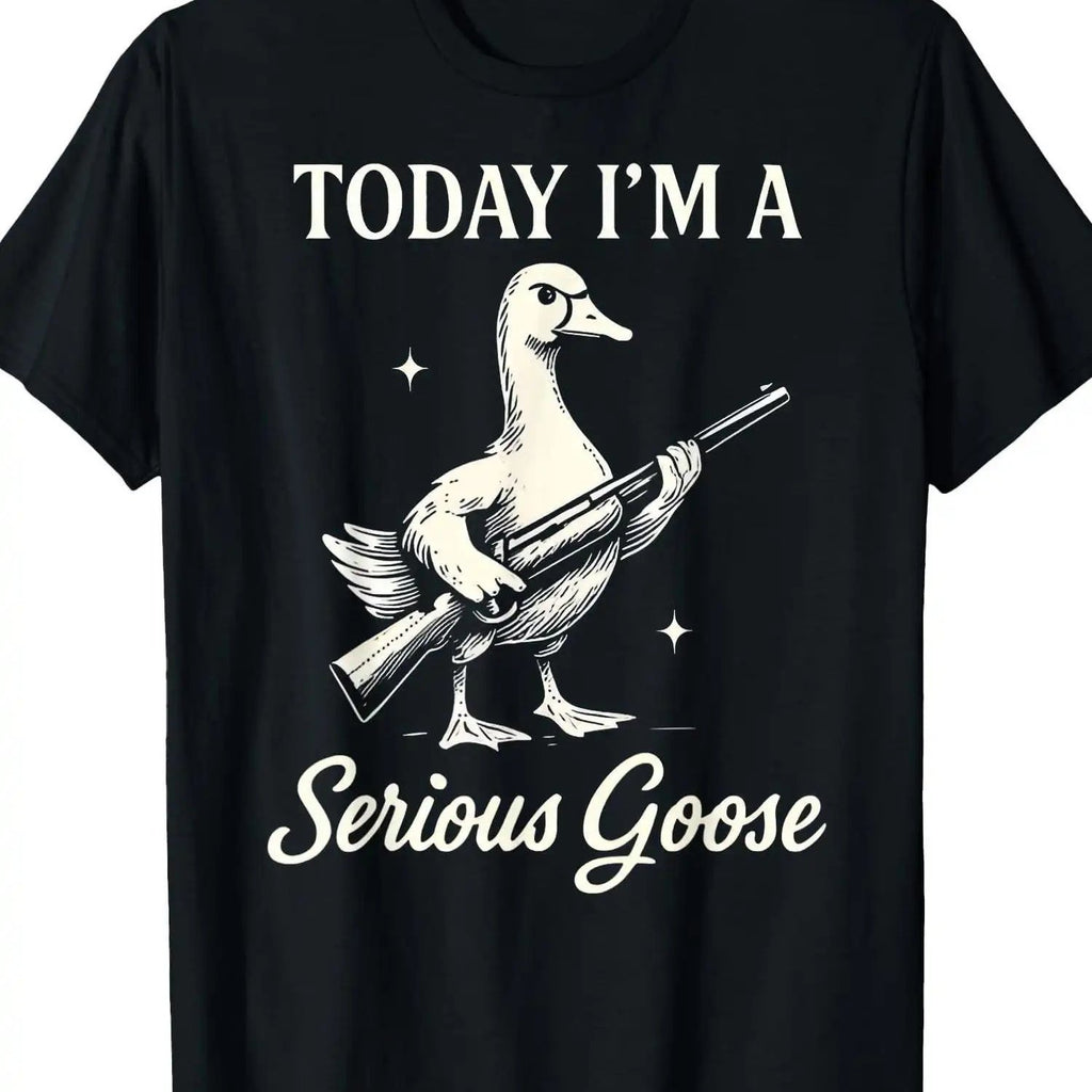 "Today I'm A Serious Goose" T-Shirt for Men Playful Novelty