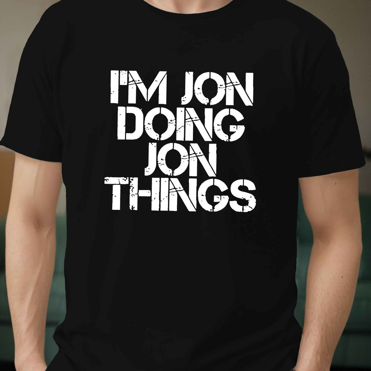 Men'S "I'm Jon Things" Graphic T-Shirt - Casual Short Sleeve, Breathable Summer Tee, Machine Washable, White with Black Print, Regular Fit, All-Season Wear, Casual Wear Tee | Bold Print Tee | Breathable Fabric