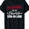 Funny "It'S Official I'm the Favorite Son-in-Law" Novelty T-Shirt | Men'S Crew Neck Tee with Red Accent Text - Soft Breathable, Machine Washable, Black Humor Apparel for Wedding Gifts, Family Events, Everyday Casual Wear - Comfortable Fit