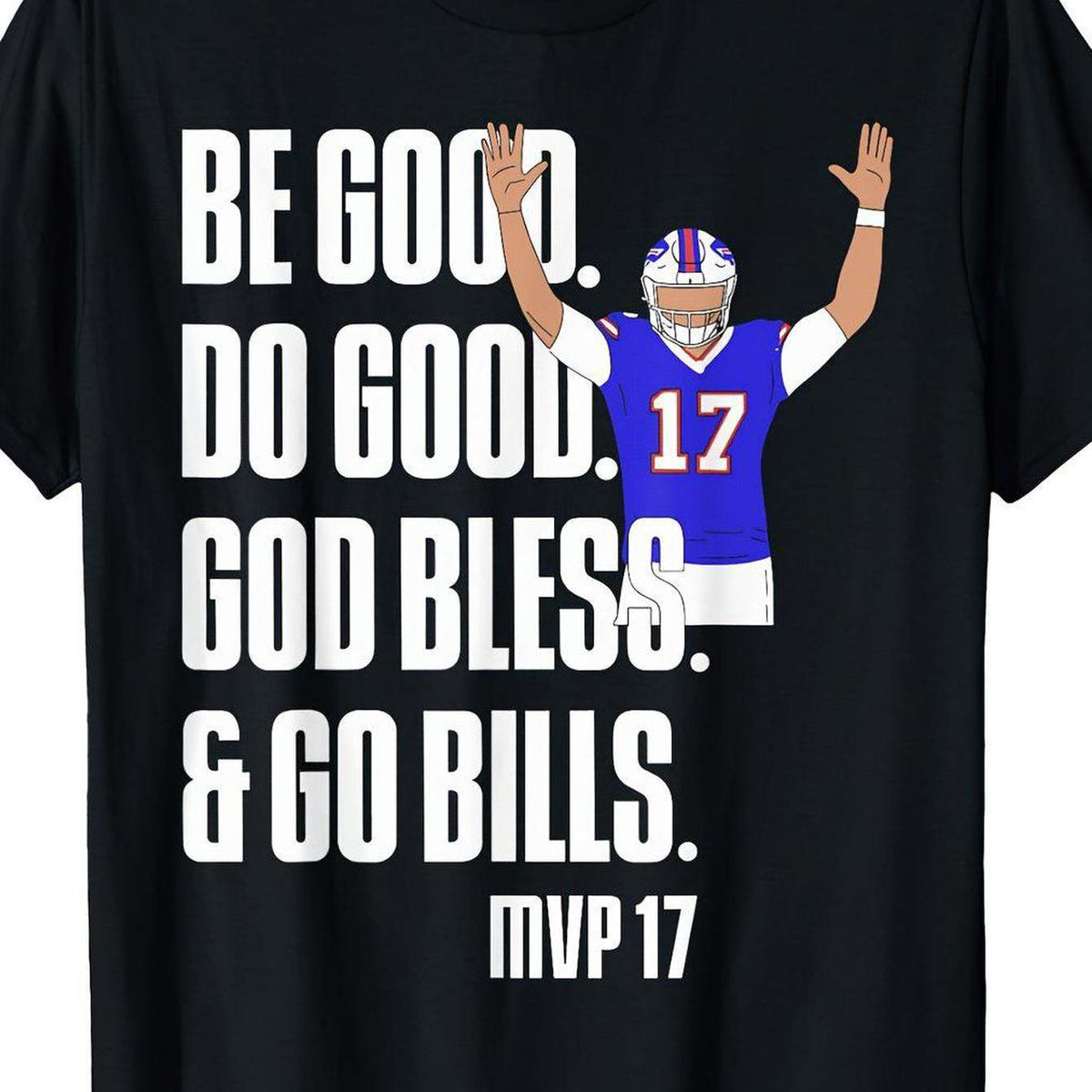 Josh Be Good Do Good God Bless Go Buffalo MVP 17 Unisex T-Shirt