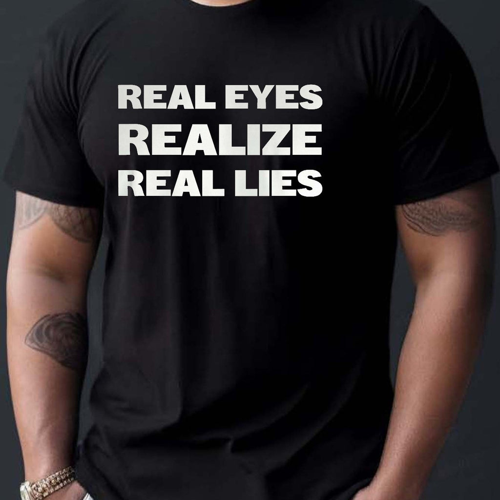 "Real Eyes, Real Lies" Men's T-Shirt