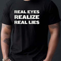 "Real Eyes, Real Lies" Men's T-Shirt