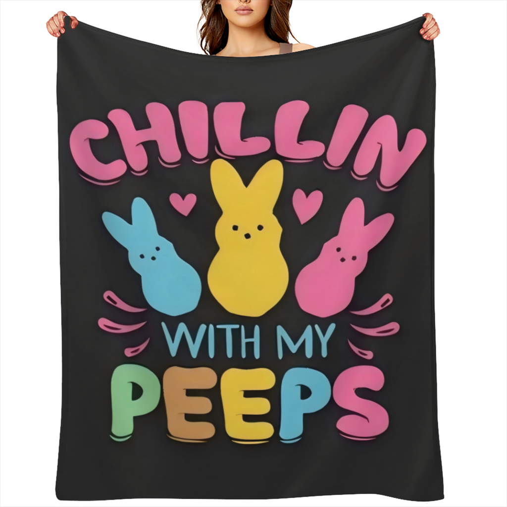 Chillin with My Peeps Throw Blanket for Couch Bed Sofa Throw Blanket for Men Women Blankets