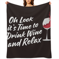 Cozy Wine- Themed Flannel Blanket Oh Look It' s Time to Drink Wine and Relax Design, Perfect Gift for Wine Lovers, Soft & Warm for Home, Sofa, or Bed Use, All- Season Comfort, Wine Lover Gifts
