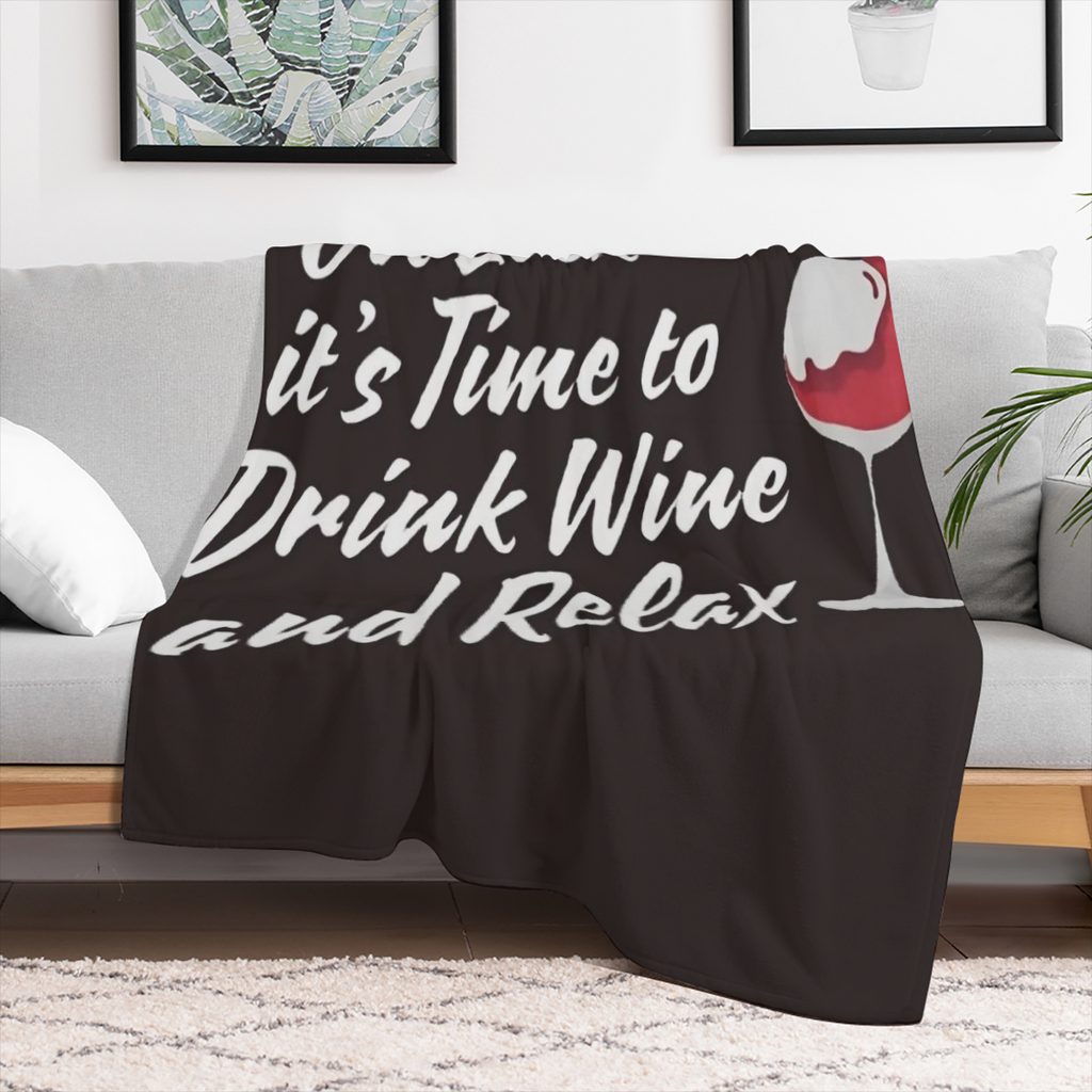 Cozy Wine- Themed Flannel Blanket Oh Look It' s Time to Drink Wine and Relax Design, Perfect Gift for Wine Lovers, Soft & Warm for Home, Sofa, or Bed Use, All- Season Comfort, Wine Lover Gifts