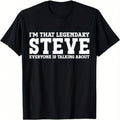 Legendary Steve Men's T-Shirt | Black with White Text, 180g Fabric, Adults