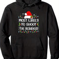 Men's "Most Likely Shoot Reindeer" 3D Hoodie