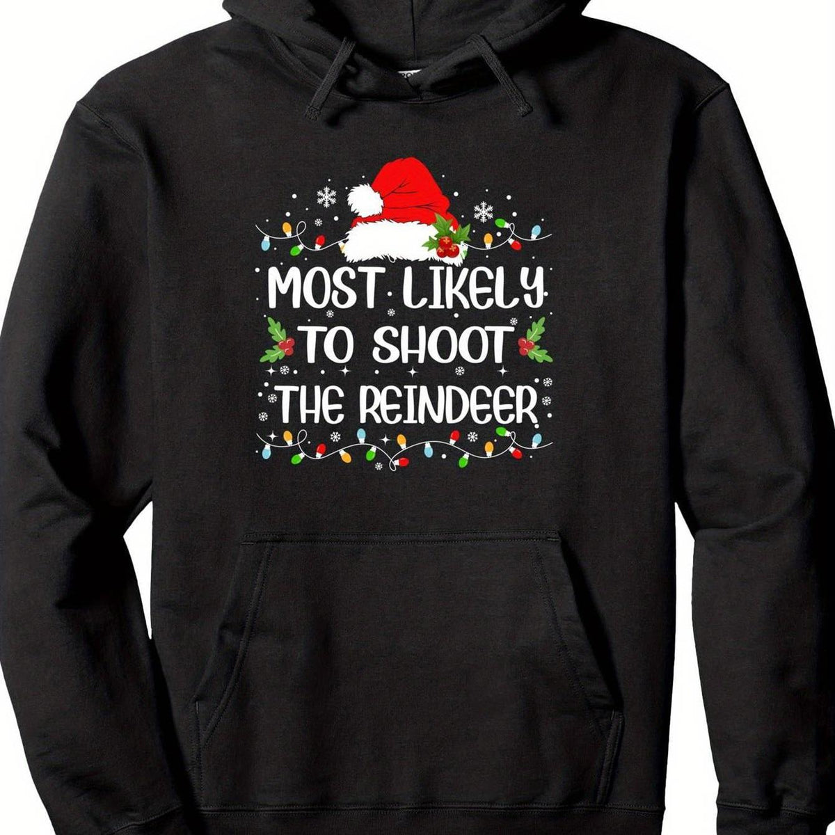 Men's "Most Likely Shoot Reindeer" 3D Hoodie