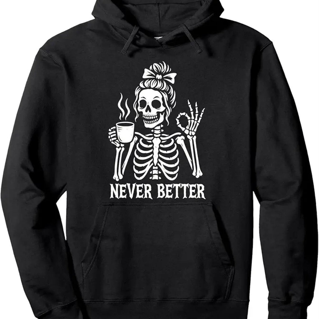 Men's Skeleton Skull & "Never Better" Hoodie