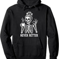 Men's Skeleton Skull & "Never Better" Hoodie