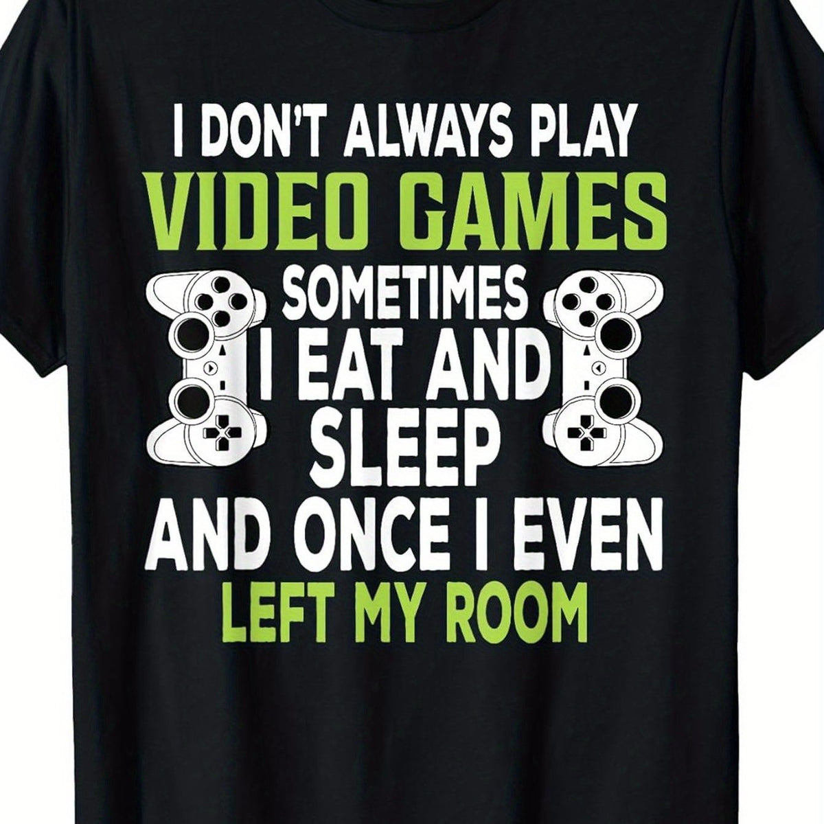 'I Don't Always Play Video Games' Slogan T-Shirt | Boys, Teenagers, and Gamers