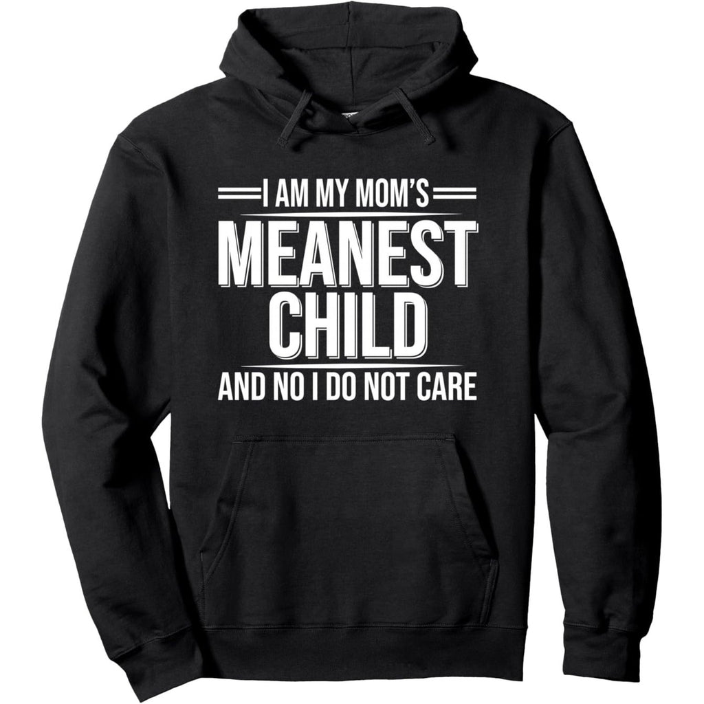 I Am Mom's Meanest Boys & Girls" Slogan Hoodie