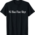 Mens Vintage Ni Hao Fine Shyt Meme Slogan T-Shirt - 100% Cotton Regular Fit Short Sleeve Tee with Bold White Graphic Print, Black Casual Shirt for Casual Attire & Workouts, Allseason Apparel, Classic Round Neckline, Breathable Fabric