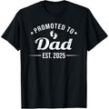 Promoted to Dad EST. 2025" Celebration Tee- Soft 100% Cotton, Black with White Print, Round Neck, Sizes S-XXXL- Ideal for New Dads& Family Gifts, Fathers Day Gift