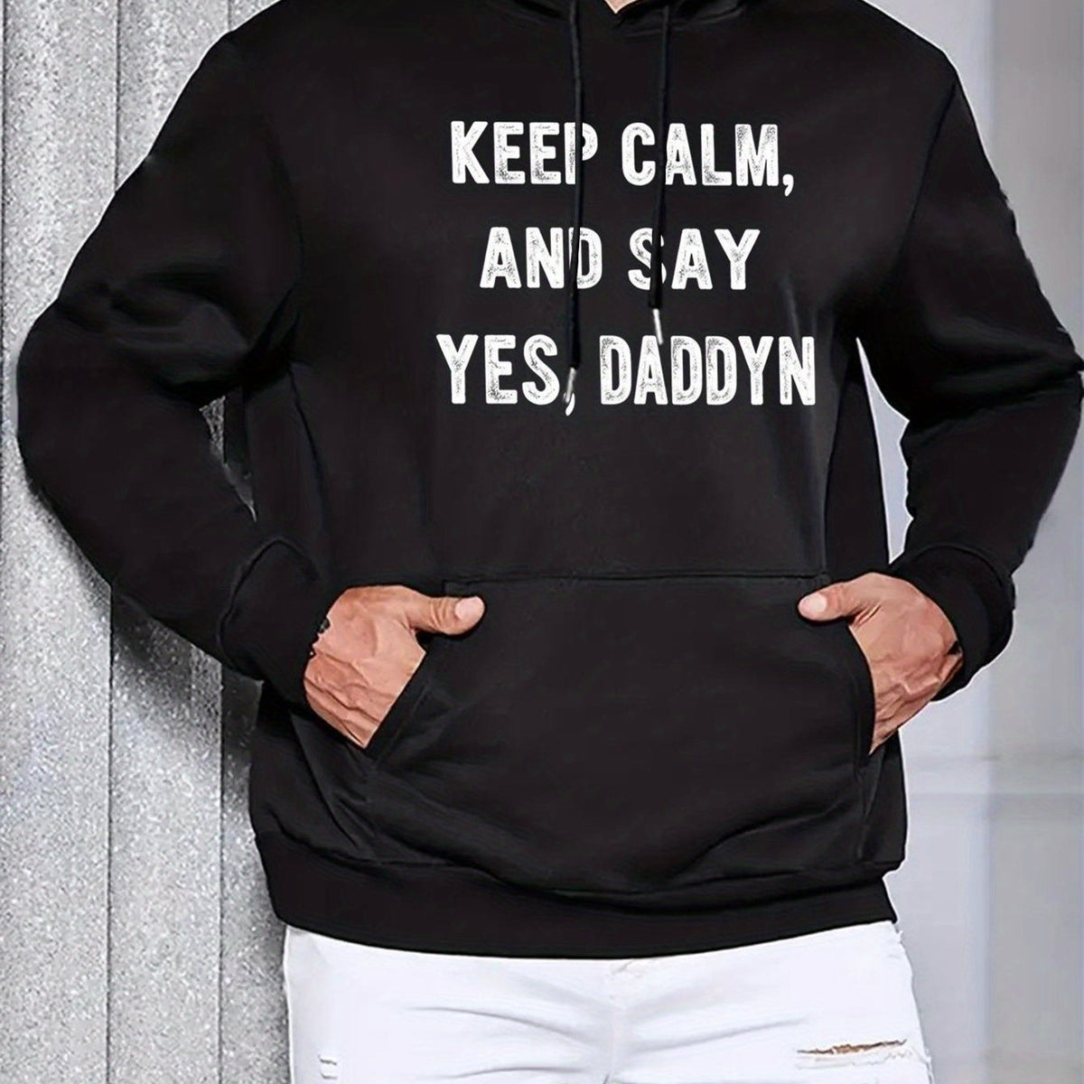 Men's "Keep Calm Say Yes Daddy" Hoodie