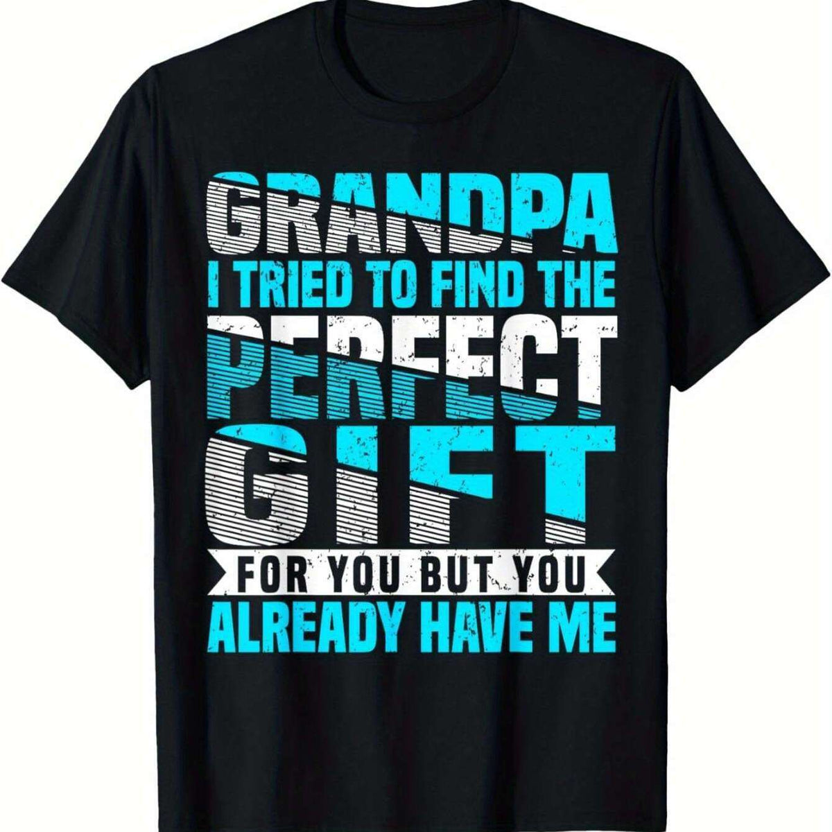 Grandpa T-Shirt "I Tried to Find..." Slogan Gift for Dad & Grandad