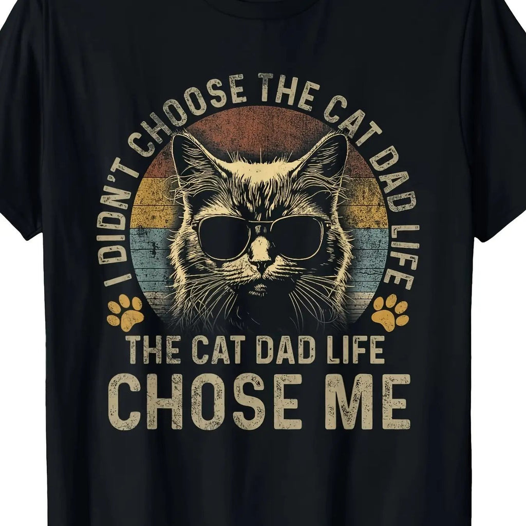 I Didn'T Select The Life of a Cat Dad; It Selected Me. T-Shirt, 220G, Stylish, Design, Suitable for All Seasons, Perfect Gift, Trendy, Casual, Street Fashion.